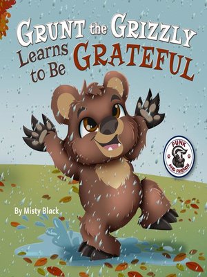 cover image of Grunt the Grizzly Learns to Be Grateful